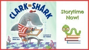 'Clark the Shark - By Bruce Hale | Kids Books Read Aloud'