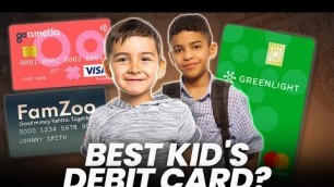 'Which is the BEST Kids Debit Card - Greenlight vs FamZoo vs goHenry'