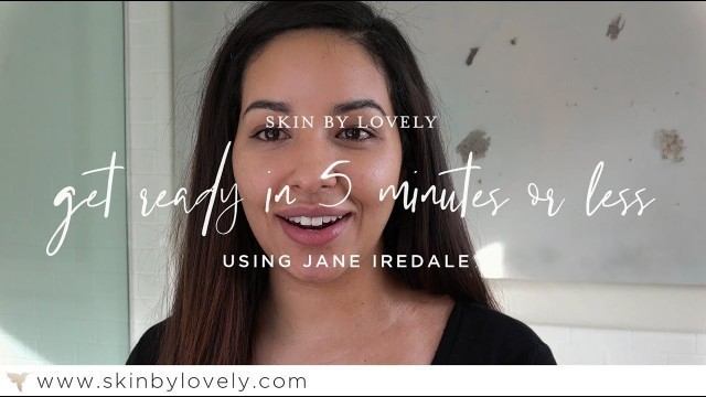 'Get Ready with Jane Iredale in 5 Minutes or Less'