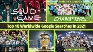 'Top 10 Worldwide Google Searches in The Year 2021 | Globally Googled Trending Topics #googlesearches'