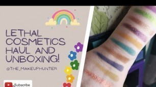 'Lethal Cosmetics Haul and Unboxing'
