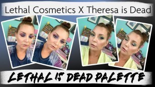 'Lethal Cosmetics x @Theresa is Dead Lethal is Dead Eyeshadow Palette | 2 Looks | Review and Demo'