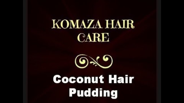 'LA Curly Girls - Komaza Care Coconut Hair Pudding'