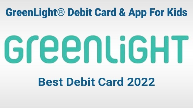 'GreenLight® Debit Card & App For Kids Information'