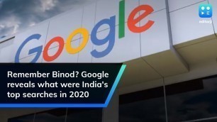 'Remember Binod? Google reveals what were India\'s top searches in 2020'