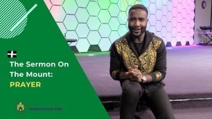 'The Sermon on The Mount: Prayer // Potters House Kids'