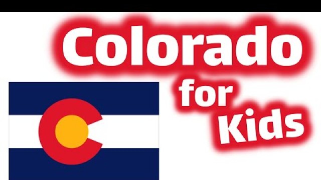 'Colorado for Kids | US States Learning Video'