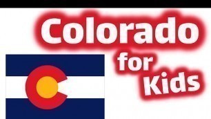 'Colorado for Kids | US States Learning Video'