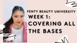 'FENTY BEAUTY UNIVERSITY WEEK 1: COVERING ALL THE BASES | FENTY BEAUTY'