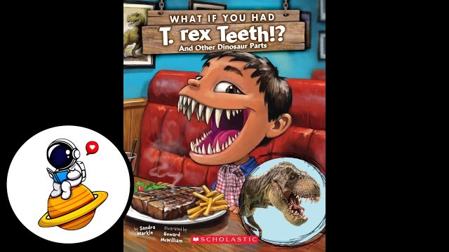 'What If You Had T. Rex Teeth!? And Other Dinosaur Parts (Read Aloud in HD)'