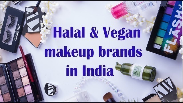 'Halal and Vegan Makeup Brands in India |Vegan makeup| Halal makeup | 2021'