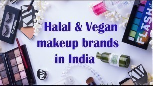 'Halal and Vegan Makeup Brands in India |Vegan makeup| Halal makeup | 2021'