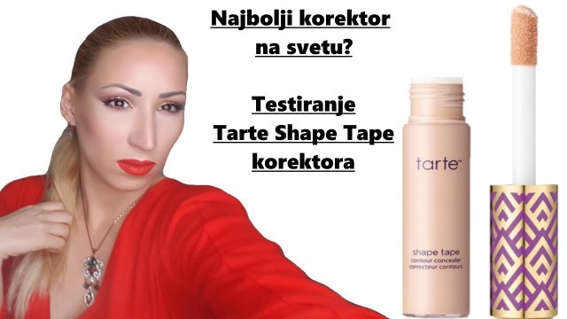 'Najbolji korektor na svetu ? Testiranje Tarte Shape Tape korektora'