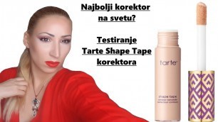 'Najbolji korektor na svetu ? Testiranje Tarte Shape Tape korektora'