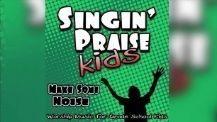'Singin\' Praise Kids - Make Some Noise'