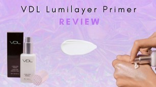 'Glass Skin Primer - VDL Lumilayer Primer Review'