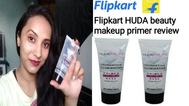 'Flipkart HUDA Beauty Makeup PRIMER Review☺||Makeup primer'