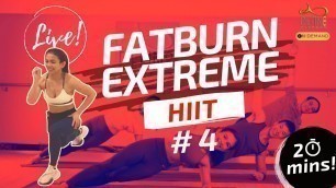 'Fatburn Extreme Hiit | 20 Mins Live Class | #4'