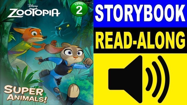 'Zootopia Read Along Story book, Read Aloud Story Books for Kids, Zootopia Super Animals!'