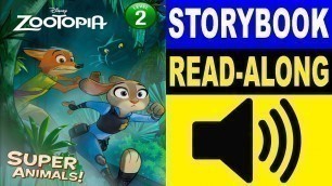 'Zootopia Read Along Story book, Read Aloud Story Books for Kids, Zootopia Super Animals!'