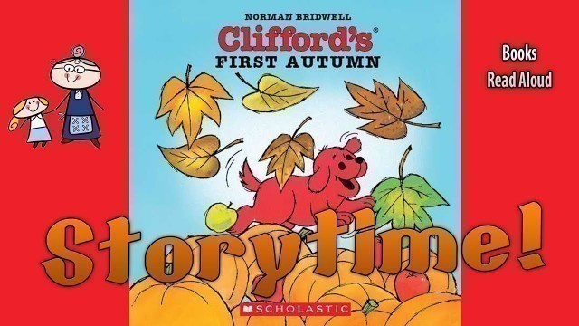 'CLIFFORD\'S FIRST AUTUMN Read Aloud ~ Bedtime Story Read Along Books ~ Kids Books Read Aloud'