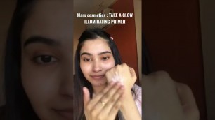 'TAKE A GLOW ILLUMINATING PRIMER - Mars cosmetics . #marscosmetics #shorts'