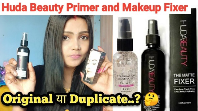 'Huda beauty Primer and Makeup fixer review || Original है कि Duplicate?