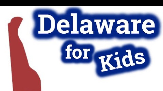 'Delaware for Kids | US States Learning Video'