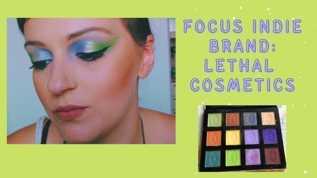'Focus #indiebrands: @Lethal Cosmetics // 1 look + qualche opinione qua e là'