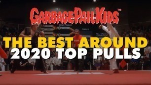 'MY TOP 10 GARBAGE PAIL KIDS PULLS Of 2020'
