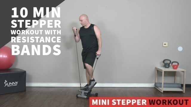 '10 Minute Upper Body Stepper Workout w/ Resistance Bands'