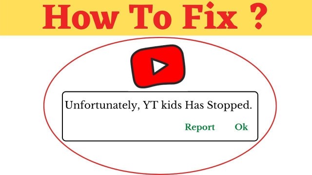 'How To Fix Unfortunately YT Kids App Has Stopped Error Android Io Fix Youtube Kids App Not Op'