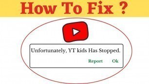 'How To Fix Unfortunately YT Kids App Has Stopped Error Android   Io  Fix Youtube Kids App Not Op'