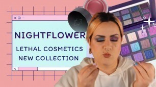 'But, is it really worth it? | LETHAL COSMETICS NIGHTFLOWER COLLECTION REVIEW'