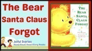 'The Bear Santa Forgot - Joiful Stories Read Aloud Read Along Books'