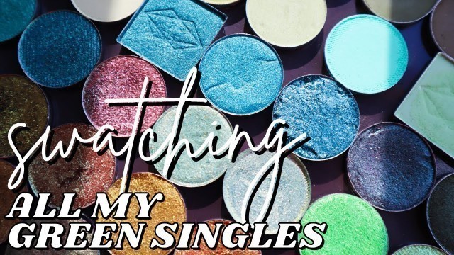 'SWATCHING MY GREEN SINGLE SHADOWS | Sydney Grace. Shroud Cosmetics, Lethal Cosmetics, Terra Moons'