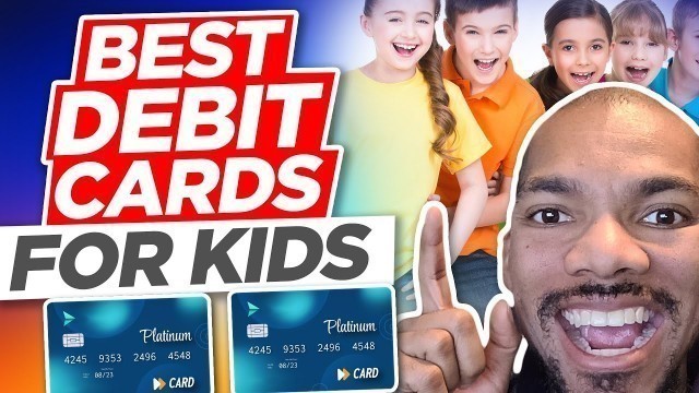 'Best Debit Cards for Kids in 2022! | (Kids Debit Card Review)'