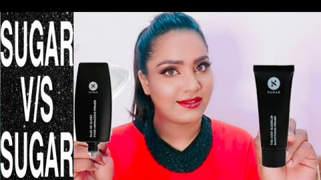'SUGAR MOST ELIGIBLUR SMOOTHING PRIMER V/S SUGAR BASE OF GLORY PRIMER REVIEW//DEMO//NEHASMARTY'