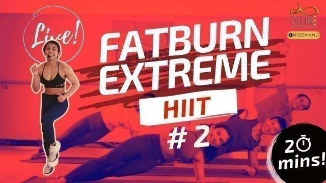 'Fatburn Extreme Hiit | 20 Mins Live Class | #2'