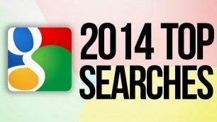 'Top Ten Google Searches Of 2014'