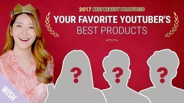 'Top 10 Best Korean Cosmetics of 2017 | Youtube Beauty Gurus\' Most Loved Top 10 from Wishtrend'