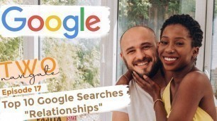 'TOP 10 GOOGLE SEARCHES ABOUT RELATIONSHIPS  | Two Navigate'