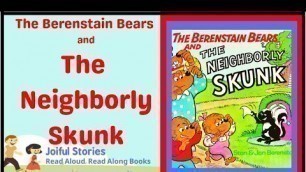 'The Neighborly Skunk (Berenstain Bears) - Joiful Stories Read Aloud Read Along Books'
