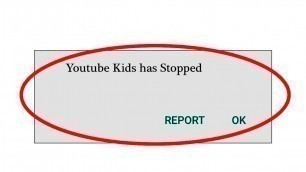 'Fix Youtube Kids App Unfortunately Has Stopped Error in Android'