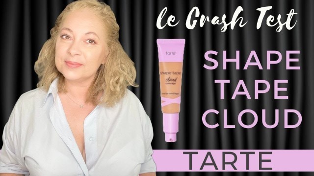 'Crash test ! TARTE Shape Tape™ Cloud Cream ✨ Ca donne quoi ? Top ou flop ?'