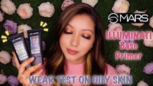 'MARS Cosmetics Illuminati Base Primer Review & Wear Test on Oily Skin'