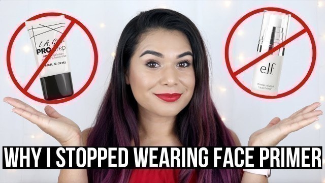 'WHY I STOPPED WEARING MAKEUP PRIMER DAILY'