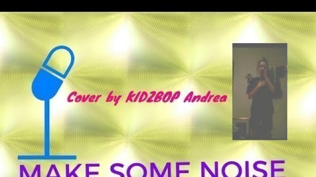 'Make Some Noise (KIDZ BOP original song)'