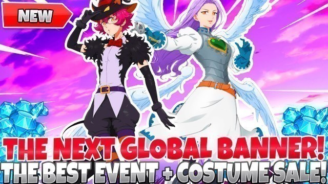 '*THE NEXT GLOBAL BANNER IS HERE* FREE SSR UNIT & COSMETICS + COSTUME SALE IS BACK (7DS Grand Cross)'