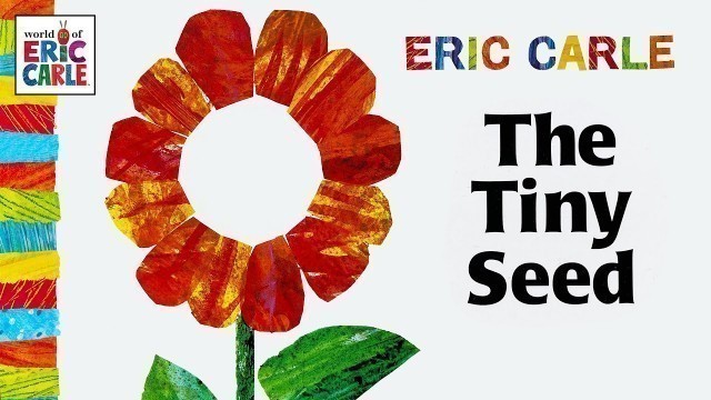 'The Tiny Seed – A read aloud Eric Carle book with music in HD fullscreen'
